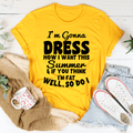 I'm Gonna Dress How I Want Tee